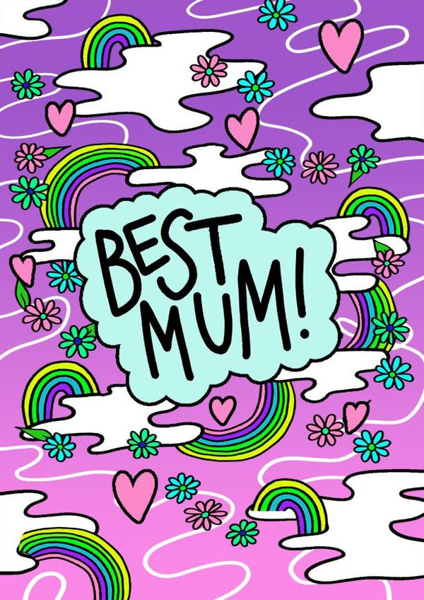 Best Mum! Happy Mother's Day to the best mum there is! created by Megan Motown