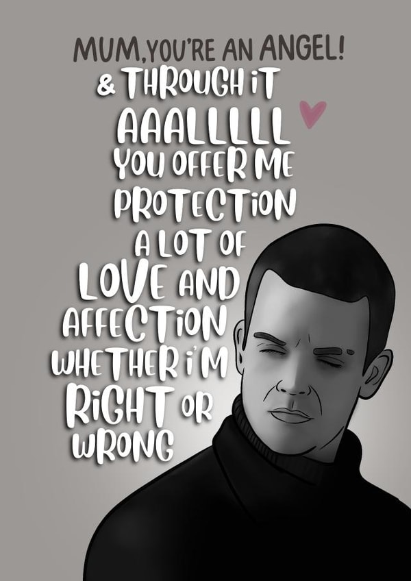 Cute Mother’s Day Card - Robbie Williams - You’re An Angel created by I Draw Stuff