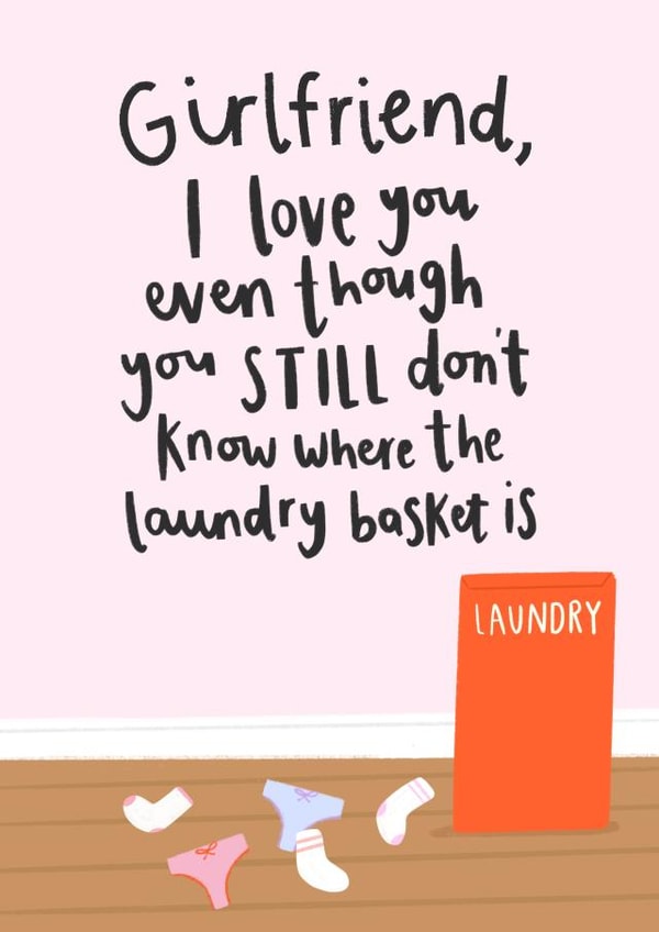 Funny Valentines Card - Girlfriend I Love You - The Laundry Basket created by Charley Muttitt