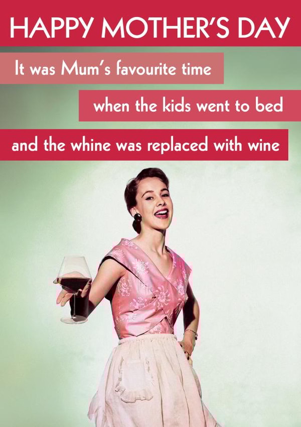 Funny Mother's Day Card - Retro - Whine replaced with Wine created by Quitting Hollywood
