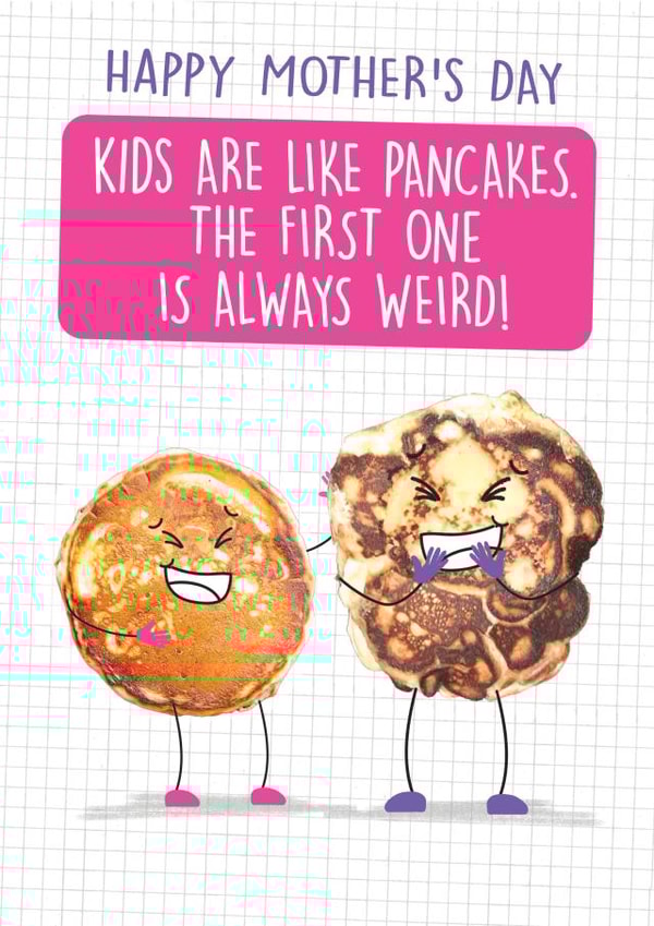 Funny Mother's day Card - Kids are like Pancakes - First Born - Pancake created by Quitting Hollywood