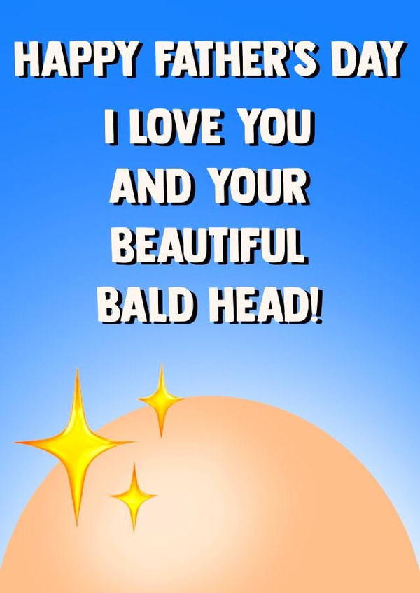 Funny Father's Day card - for a Baldie created by Poppy & Mabel 