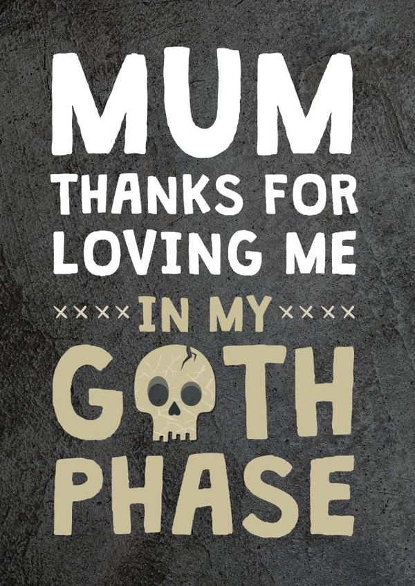 Funny Mothers Day Card - Goth Phase created by Cookie Design