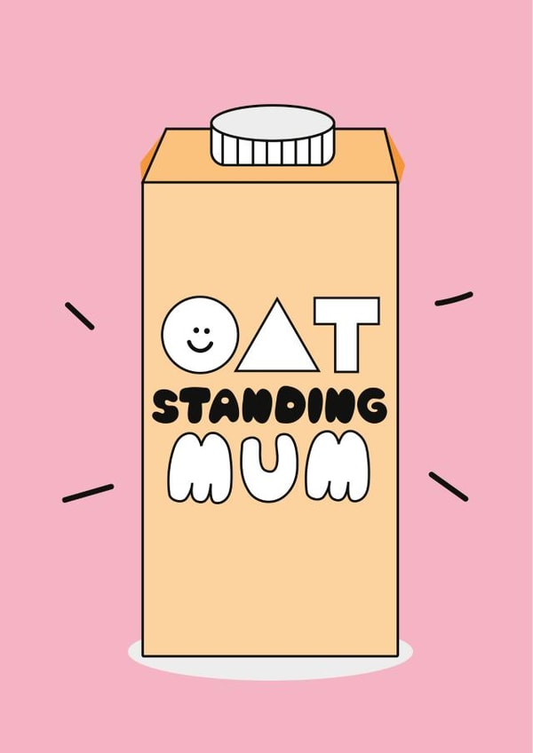 Oat Milk Pun Outstanding Mum Mother's Day Card - Funny Cute Punny Card For Mum created by I AM A