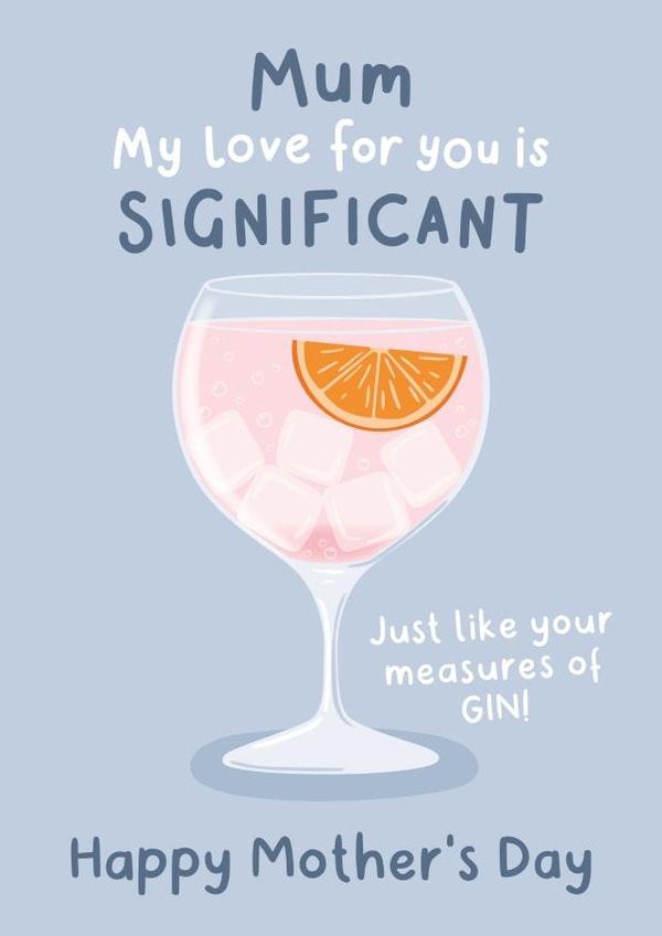 Funny Mother's Day Card - Significant Gin Serving created by Fliss Muir