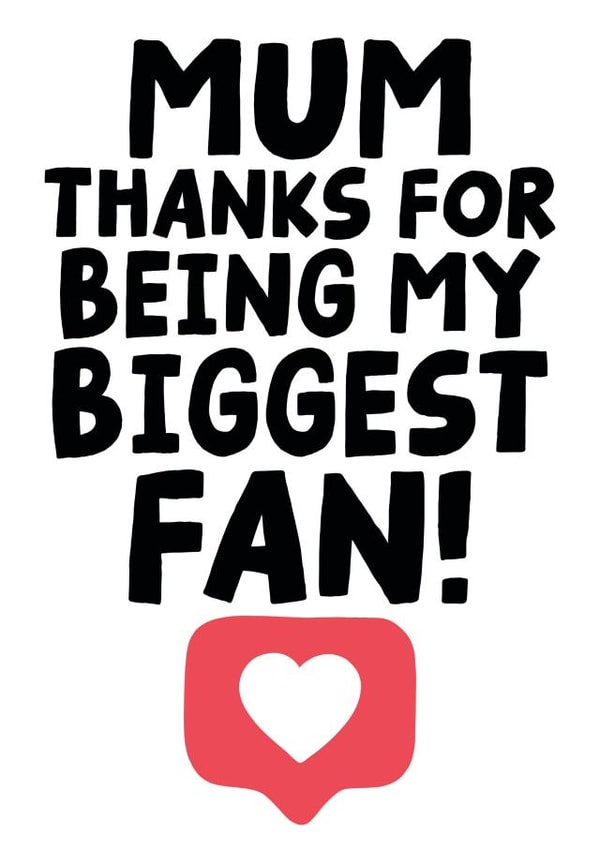 Funny Mother's Day Card - Mum Thanks For Being My Biggest Fan created by Studio Doodles