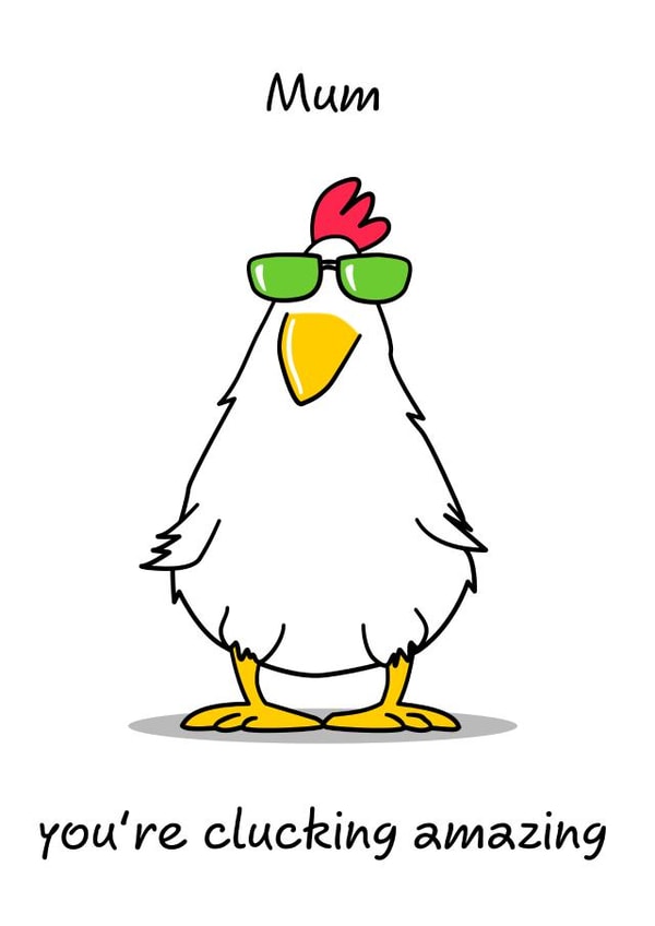 Funny Mothers Day Card - Clucking Amazing Mum created by Swizzoo