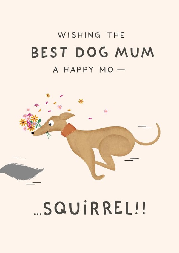 'Squirrel!' - Mother's Day Card From The Dog created by Studio Mads