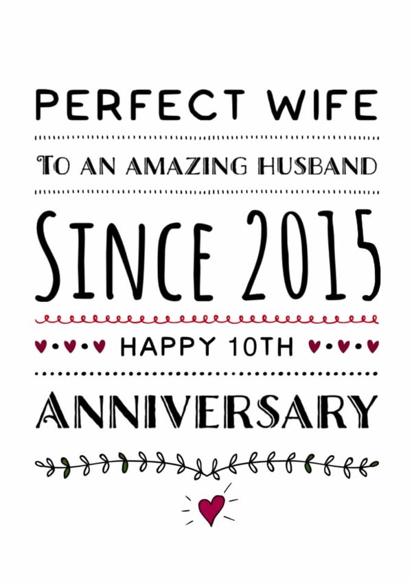 Perfect Wife Anniversary Card for Amazing Husband since 2015-Celebrate 10 Years! created by Kerrylovescards