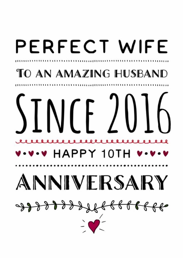 Perfect Wife Anniversary Card for Amazing Husband since 2016-Celebrate 10 Years! created by Kerrylovescards