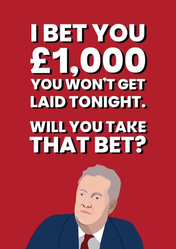 £1,000 Bet Funny Valentine's Card | Piers Morgan Vs Rishi Sunak created by Pottsy Prints