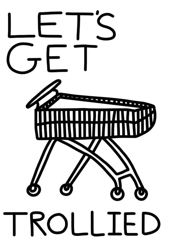 Funny Birthday Card - Lets Get Trollied - Punny Drunken Card created by Well'ard Cards