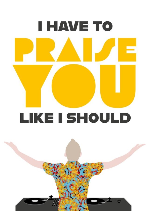 Thank You/Congratulations Card - Fatboy Slim I Have to Praise You Like I Should created by Little Stardust