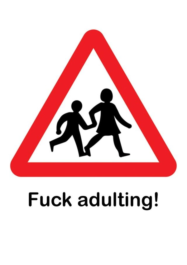Funny Card for Friend Sibling Loved one - Road sign humour - Fuck Adulting! created by Olivia Mendoza