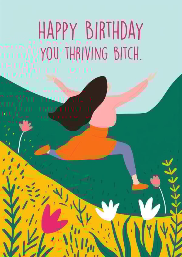 Funny Birthday Card - For Friend - Thriving Bitch created by Bellollage