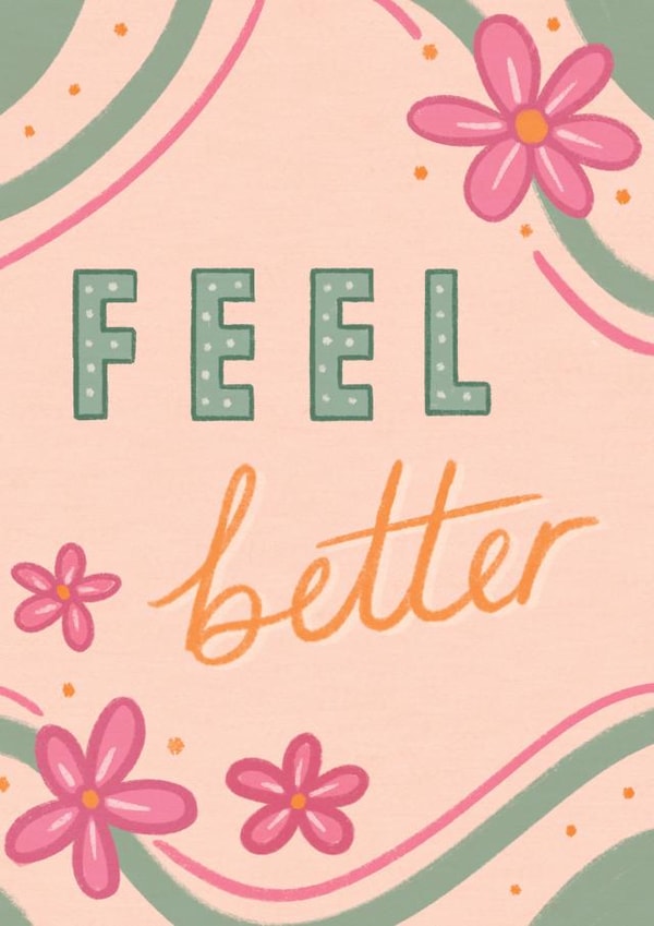 Feel Better - Positive Get Well Soon Card - Cute Pink Flowers created by Emily Underworld