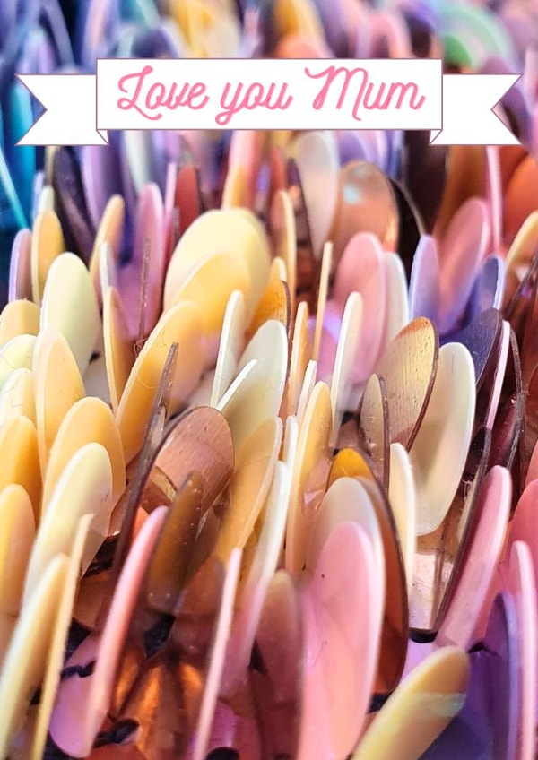 Pretty Pastel Mothers Day card for Mum- Detailed photo of sequins- Love you Mum created by Taking Time with Tasha