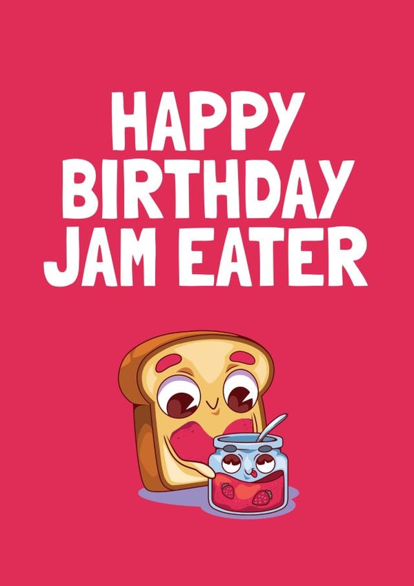 Cumbria Happy Birthday Jam Eater created by Cumbria Guru