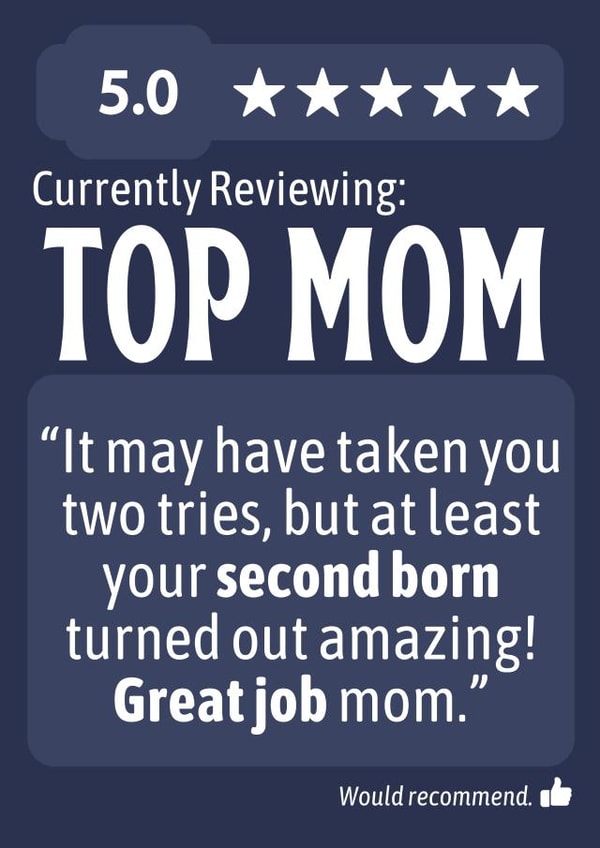 Second Born Turned Out Amazing - Funny Mother's Day Card created by Designs By Andy