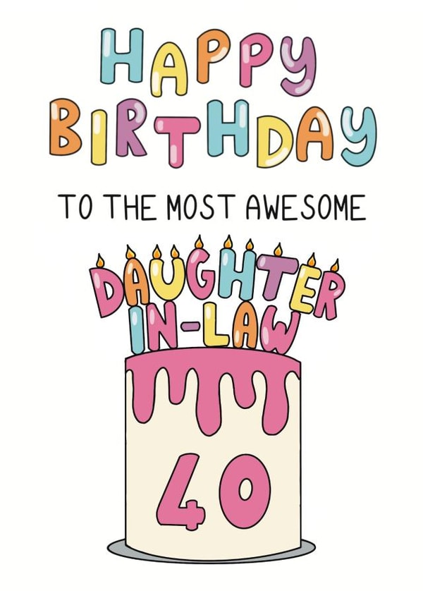 Happy Birthday Card - 40th - to my awesome daughter-in-law created by Schnauzer Scribbles