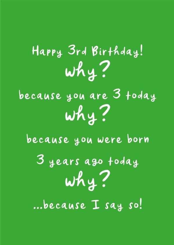 Funny Birthday Card - 3rd Birthday - Why? created by Heather Alstead Design LTD