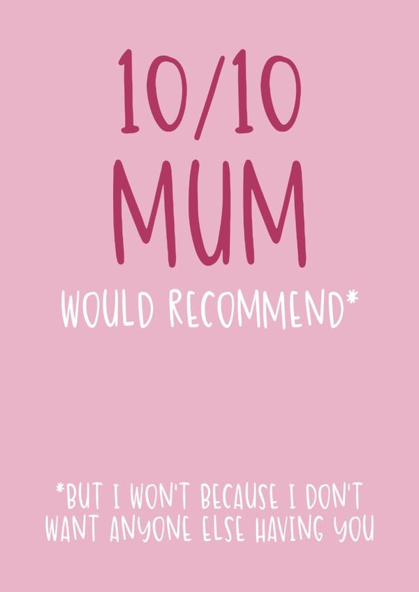 Cute Mother's Day Card - 10/10 Mum...Would Recommend created by Brogan Thomas