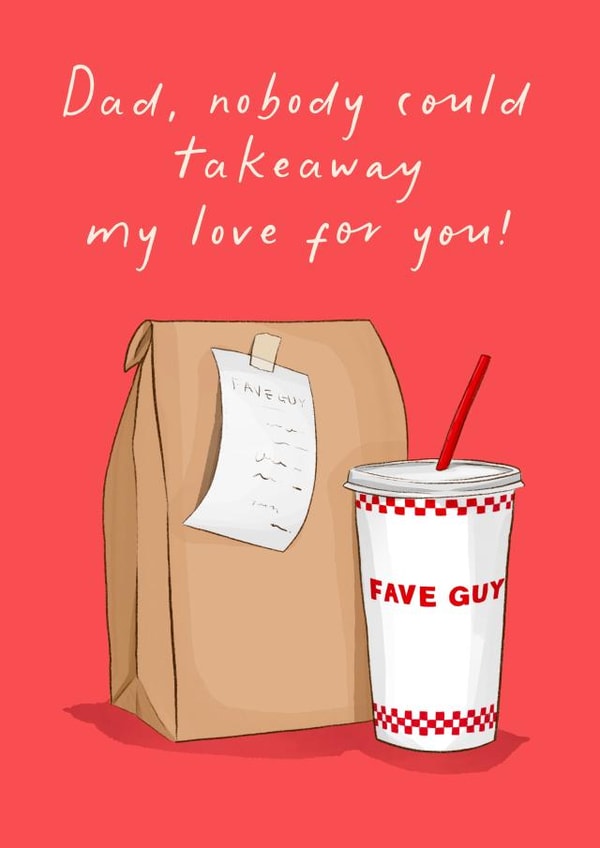 Funny Father’s Day Card - Fave Guy - Burger Takeaway Lovers created by Running with Scissors