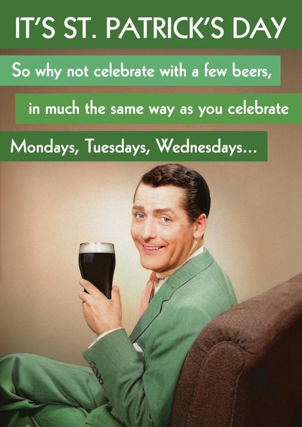 Funny St. Patrick's Day Card - Retro - Same way you celebrate the rest of the week created by Quitting Hollywood