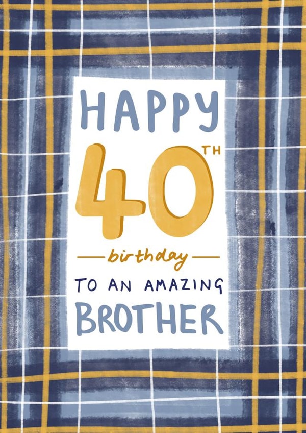Classic 40th Birthday card - for Brother created by Juniper and Rose Studio
