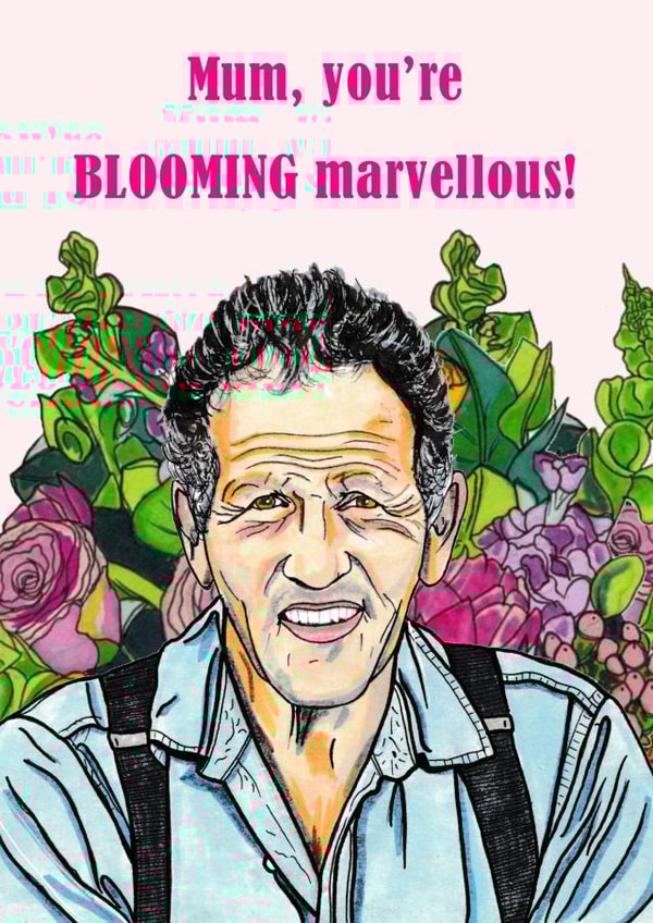 Monty Don Card For Mum - Mum You're Blooming Marvellous - Perfect for Gardeners! created by Panda and the Prince