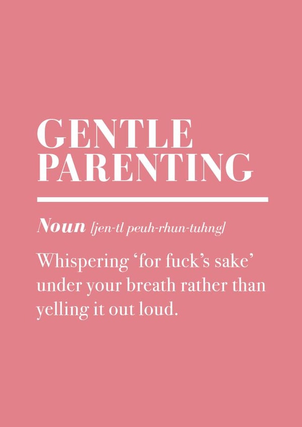 Gentle Parenting Mother's Day Card | Funny and Rude created by Pottsy Prints