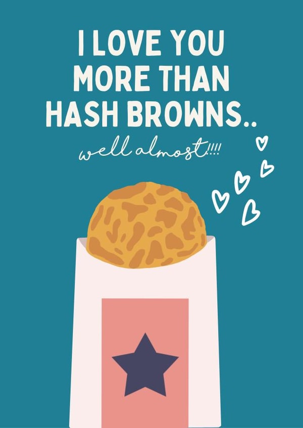 Funny Anniversary Card - I love you more than Hash Browns! created by Swisa Creates