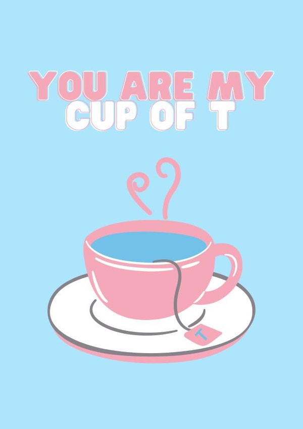 Cute Card For Transgender Friend Or Partner - You Are My Cup Of T created by Hhaus Of Phoebe