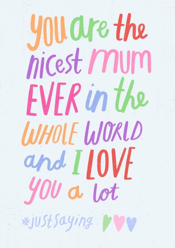 You Are The Nicest Mum Ever - Mother's Day - Love created by Nikki Miles