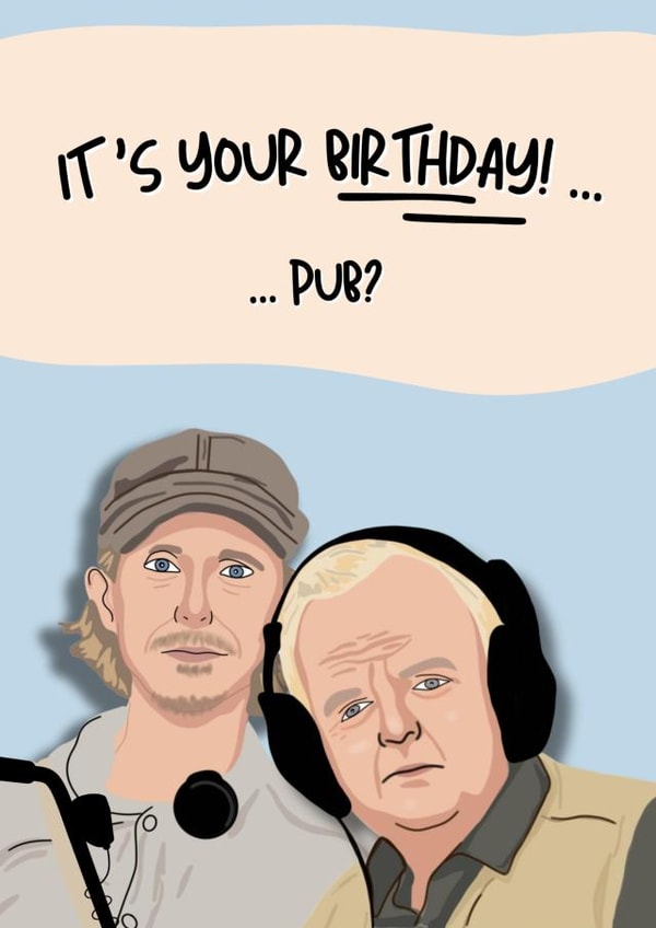 Funny Birthday Card - Detectorists - Pub? created by Original Fox Cards