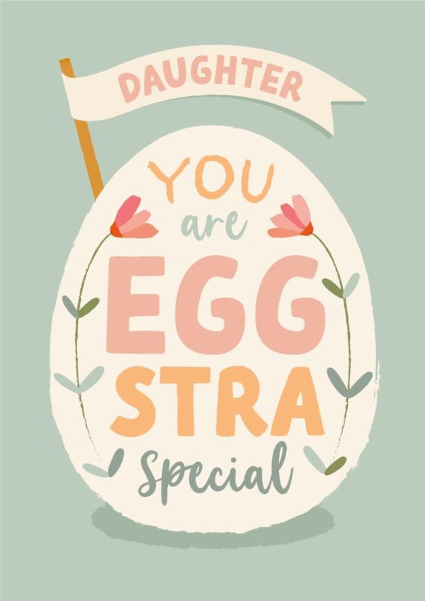 Cute Easter Card - for an EGGstra Special Daughter - Easter Egg created by The Pattern Press