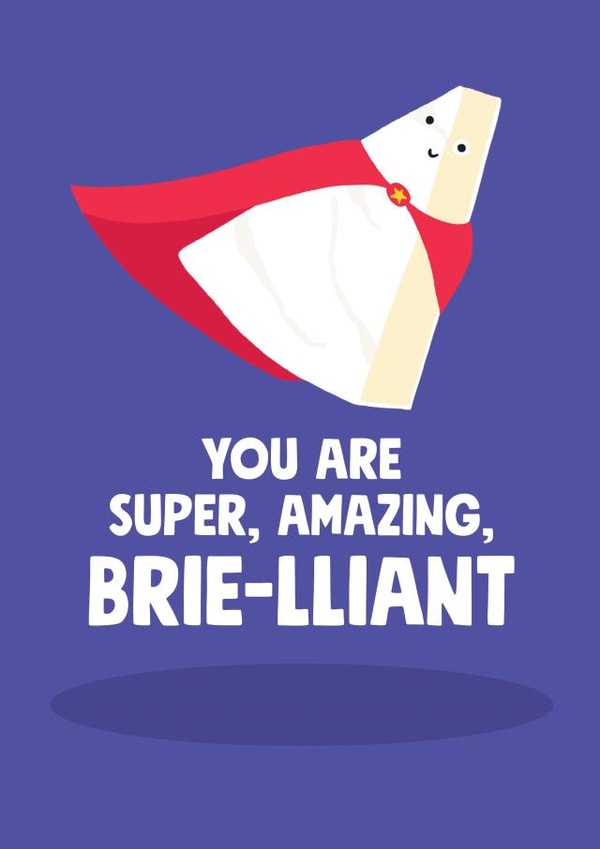 Funny Congratulations Card - Cheesy Pun - You are Brie-lliant created by Stoats & Weasels