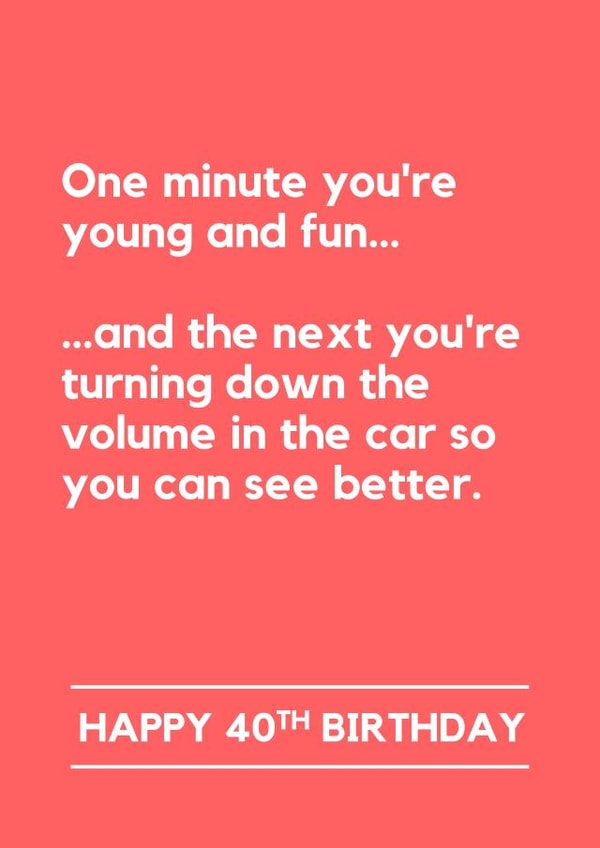 Funny 40th Birthday Card - Getting Older - Turning Down the Volume created by Making Lemonade