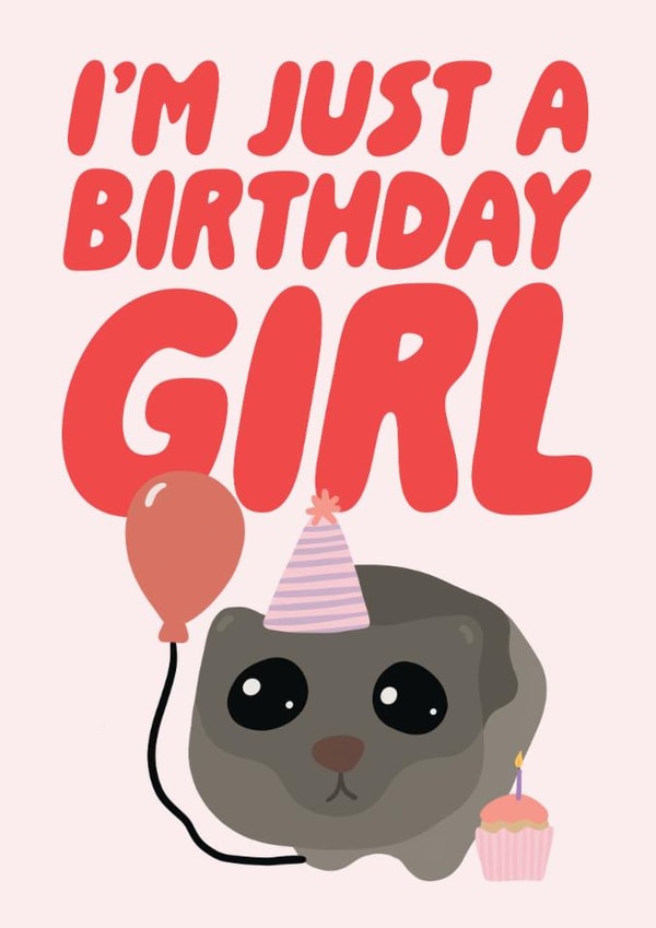 I'm Just A Birthday Girl - Funny Sad Hamster Meme Tiktok Trend Birthday Card created by Studio Doodles
