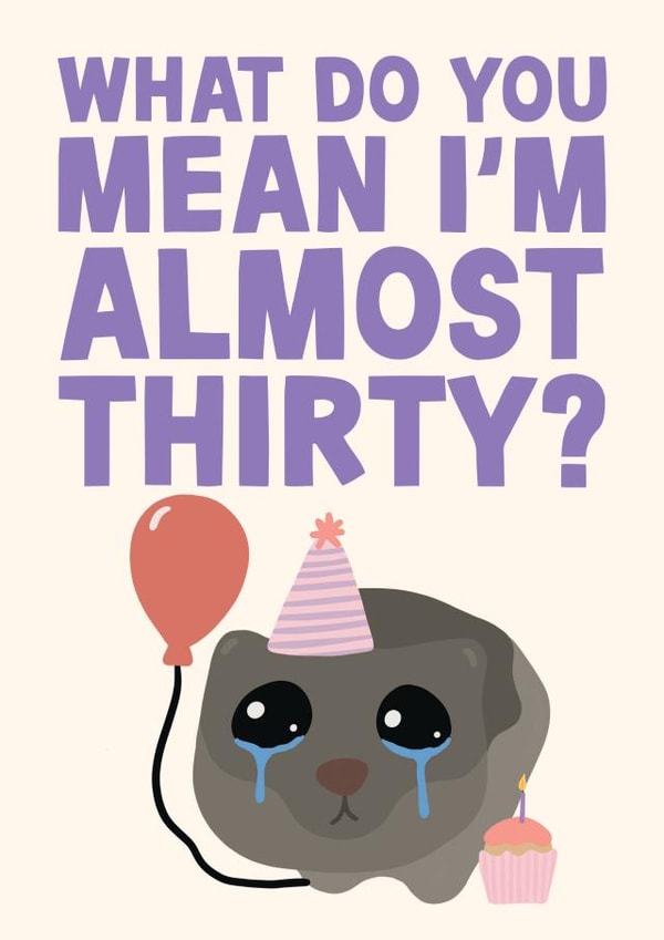 Sad Hamster Meme Tiktok Birthday Card - What Do You Mean I'm Almost 30? created by Studio Doodles