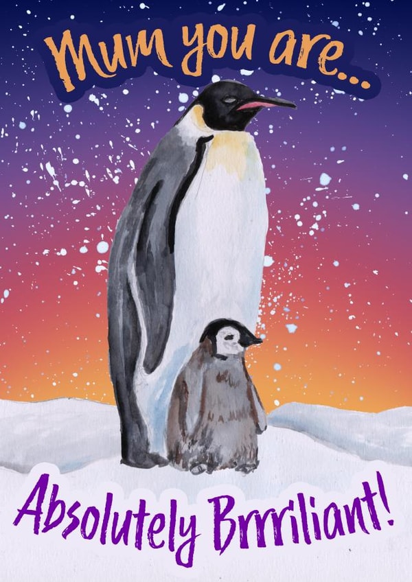Cute Penguin Mother's Day Card - Mum you are Absolutely Brrrriliant created by Lunique Designs