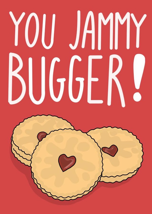Funny Congratulations Card - You Jammy Bugger! created by Emily Buchanan