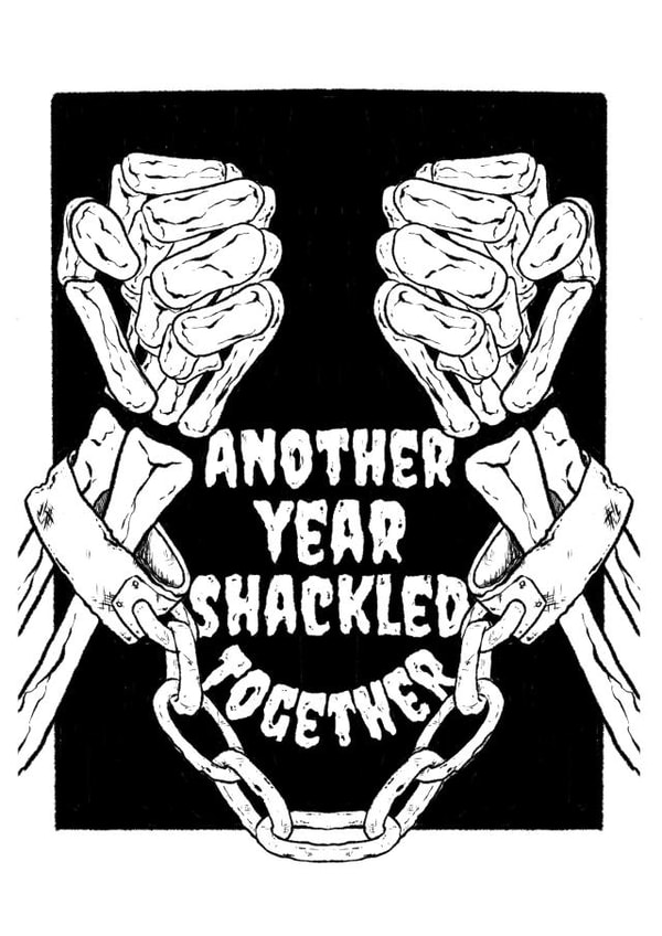 Another year shackled together - creepy/spooky anniversary card created by Evil Eye