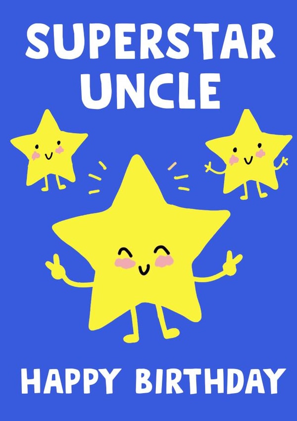 Cute Birthday Card - Uncle - Superstar created by tea please