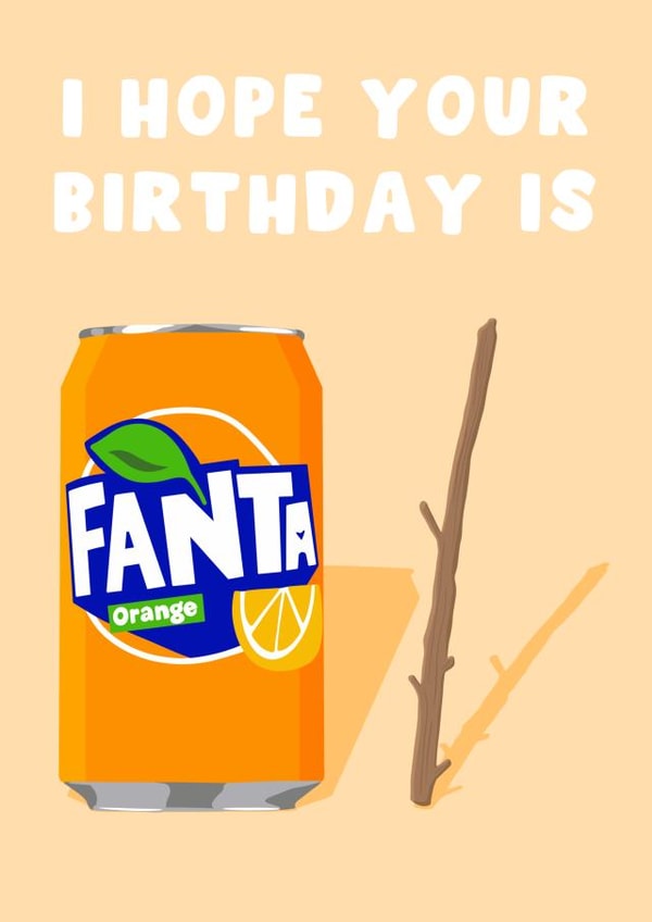 Punny Birthday Card - I Hope Your Birthday Is Fantastic - Fanta-Stick created by Pink Peach Cards