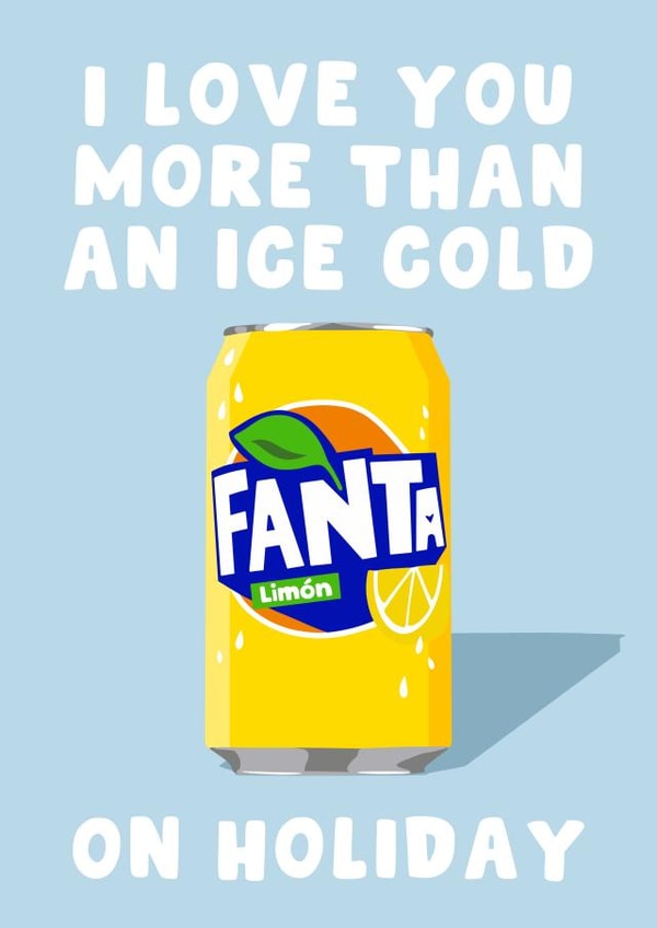 Cute Anniversary Card - I Love Your More Than An Ice Cold Fanta Lemon created by Pink Peach Cards