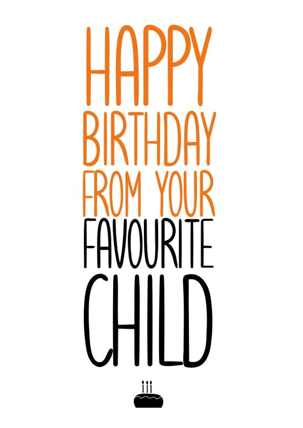 Favourite child birthday card for parent, mum, dad, dog, funny created by prints by beth