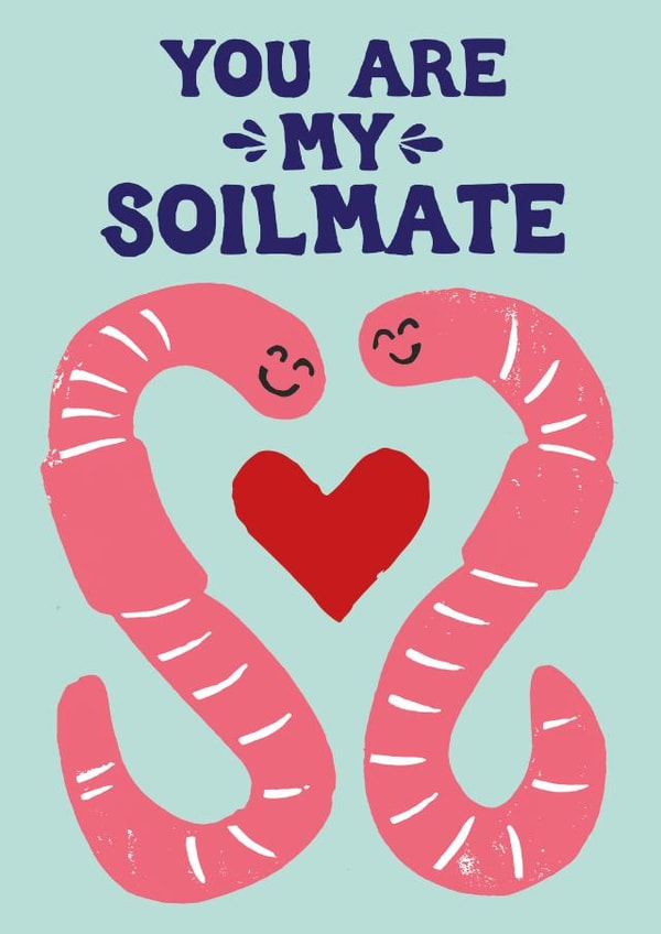 Cute Anniversary Card - Worm Pun - Soilmate created by Woah there Pickle