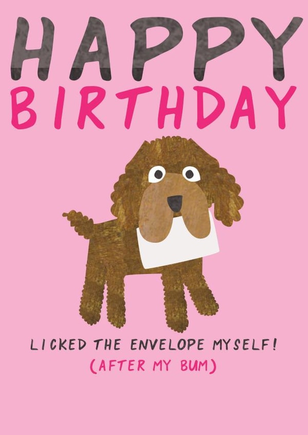 Cheeky Happy Birthday Card - From the Dog created by The Boy and the Bear