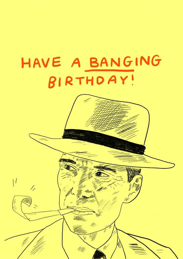 Funny Oppenheimer Card Birthday Card - Have a Banging Birthday created by JOLLY AWESOME
